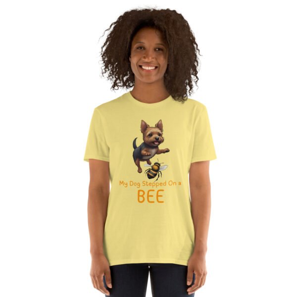 My Dog Stepped On a Bee Short-Sleeve Unisex T-Shirt - Image 50