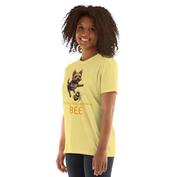 My Dog Stepped On a Bee Short-Sleeve Unisex T-Shirt - Image 51