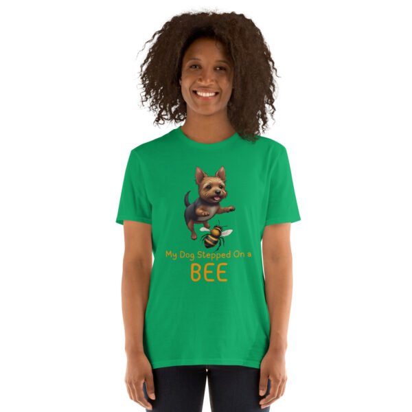 My Dog Stepped On a Bee Short-Sleeve Unisex T-Shirt - Image 29