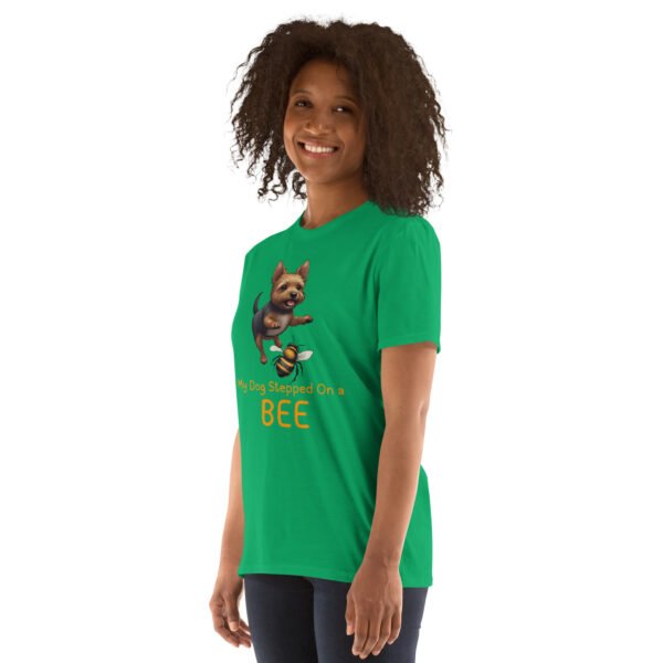 My Dog Stepped On a Bee Short-Sleeve Unisex T-Shirt - Image 31