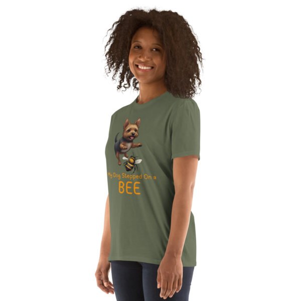 My Dog Stepped On a Bee Short-Sleeve Unisex T-Shirt - Image 23