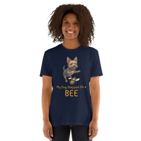 My Dog Stepped On a Bee Short-Sleeve Unisex T-Shirt - Image 5