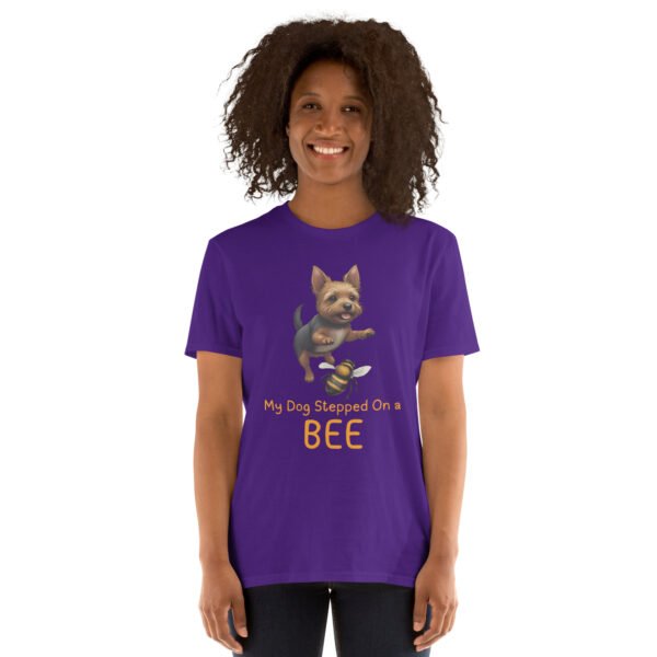My Dog Stepped On a Bee Short-Sleeve Unisex T-Shirt - Image 9