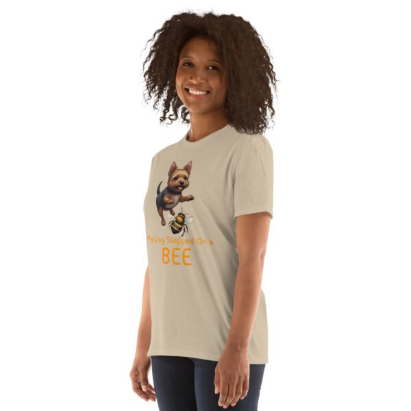 My Dog Stepped On a Bee Short-Sleeve Unisex T-Shirt - Image 35